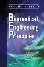 Biomedical Engineering Principles af Arthur B. (Stevens Institute of Technology Ritter