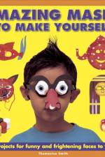 Amazing Masks to Make Yourself af Thomasina Smith