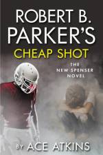 Robert B. Parker's Cheap Shot af Ace Atkins