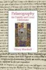 Palaeography for Family and Local Historians af Hilary Marshall