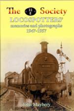 The 22E Society - Loco Spotter's Memories and Photographs 1947-1957 af 22 E Society