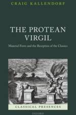 The Protean Virgil af Craig (Professor of Classics and English Kallendorf