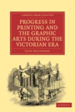 Progress in Printing and the Graphic Arts During the Victorian Era af John Southward