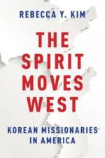 The Spirit Moves West af Rebecca Y. (Frank R. Seaver Associate Professor of Sociology and the Director of the Ethnic Studies program Kim