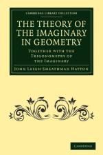The Theory of the Imaginary in Geometry af John Leigh Smeathman Hatton