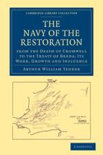 The Navy of the Restoration from the Death of Cromwell to the Treaty of Breda af Arthur William Tedder