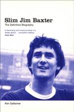 Slim Jim Baxter: The Definitive Biography af Ken Gallacher