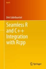 Seamless R and C++ Integration with Rcpp af Dirk Eddelbuettel