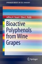 Bioactive Polyphenols from Wine Grapes af Ellen L Robb