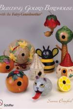 Building Gourd Birdhouses with the Fairy Gourdmother® af Sammie Crawford