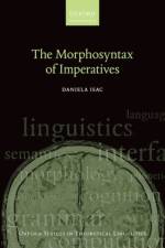 The Morphosyntax of Imperatives af Daniela (Associate Professor of Linguistics Isac