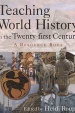 Teaching World History in the Twenty-first Century: A Resource Book af Heidi Roupp