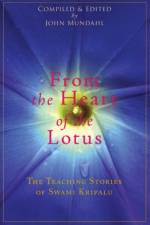 From the Heart of the Lotus af Swami Kripalu
