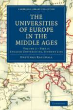 The Universities of Europe in the Middle Ages, Part 2, English Universities, Student Life af Hastings Rashdall