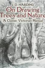 On Drawing Trees and Nature af James Duffield Harding