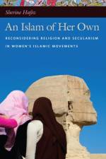 An Islam of Her Own af Sherine Hafez