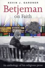 Betjeman on Faith af Kevin J. Gardner