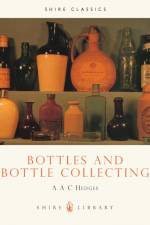 Bottles and Bottle Collecting af A.A.C. Hedges