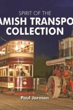 Spirit of the Beamish Transport Collection af Paul Jarman