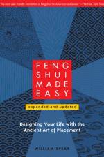 Feng Shui Made Easy, Revised Edition af William Spear