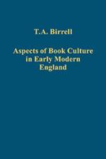 Aspects of Book Culture in Early Modern England af T.A. Birrell
