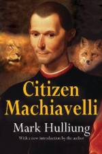 Citizen Machiavelli af Mark Hulliung
