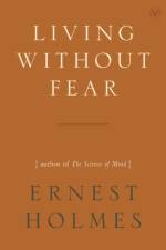 Living without Fear af Ernest (Ernest Holmes) Holmes