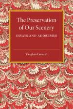 The Preservation of our Scenery af Vaughan Cornish