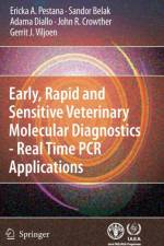 Early, rapid and sensitive veterinary molecular diagnostics - real time PCR applications af Erika Pestana