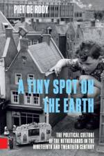 A Tiny Spot on the Earth af Piet de Rooy