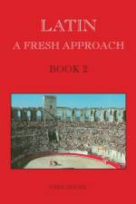 Latin: A Fresh Approach Book 2 af Mike Seigel