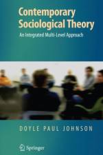 Contemporary Sociological Theory af Doyle Paul Johnson