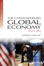 The Contemporary Global Economy af Alfred E. Eckes