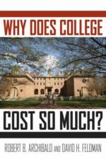 Why Does College Cost So Much? af Robert B. (Chancellor Professor of Economics Archibald