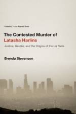 The Contested Murder of Latasha Harlins af Brenda (Professor of History Stevenson