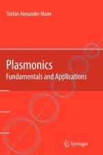 Plasmonics: Fundamentals and Applications af Stefan Alexander Maier
