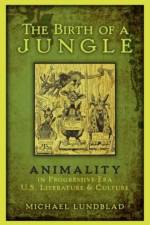 The Birth of a Jungle af Michael (Assistant Professor of English Lundblad
