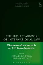 The Irish Yearbook of International Law, Volume 8, 2013