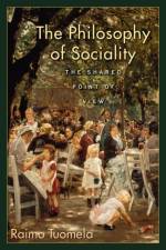 The Philosophy of Sociality af Raimo (Professor of Social and Moral Philosophy Tuomela
