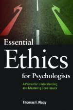 Essential Ethics for Psychologists af Thomas F. Nagy