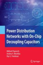Power Distribution Networks with On-Chip Decoupling Capacitors af Mikhail Popovich