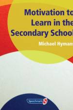 Motivation to Learn in the Secondary School af Michael Hymans