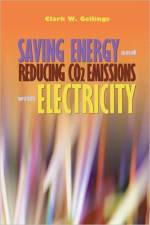 Saving Energy and Reducing CO2 Emissions with Electricity af Clark Gellings