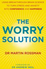 The Worry Solution af Martin Rossman