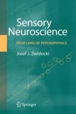 Sensory Neuroscience: Four Laws of Psychophysics af Jozef J. Zwislocki
