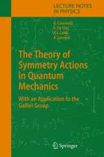Theory of Symmetry Actions in Quantum Mechanics af Gianni Cassinelli