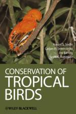 Conservation of Tropical Birds af Navjot S. (National University of Singapore) Sodhi