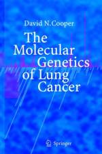 Molecular Genetics of Lung Cancer af David N Cooper