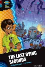 Project X Alien Adventures: Dark Red + Book Band, Oxford Level 19: The Last Dying Seconds af Oisin McGann