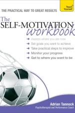 The Self-Motivation Workbook: Teach Yourself af Adrian Tannock